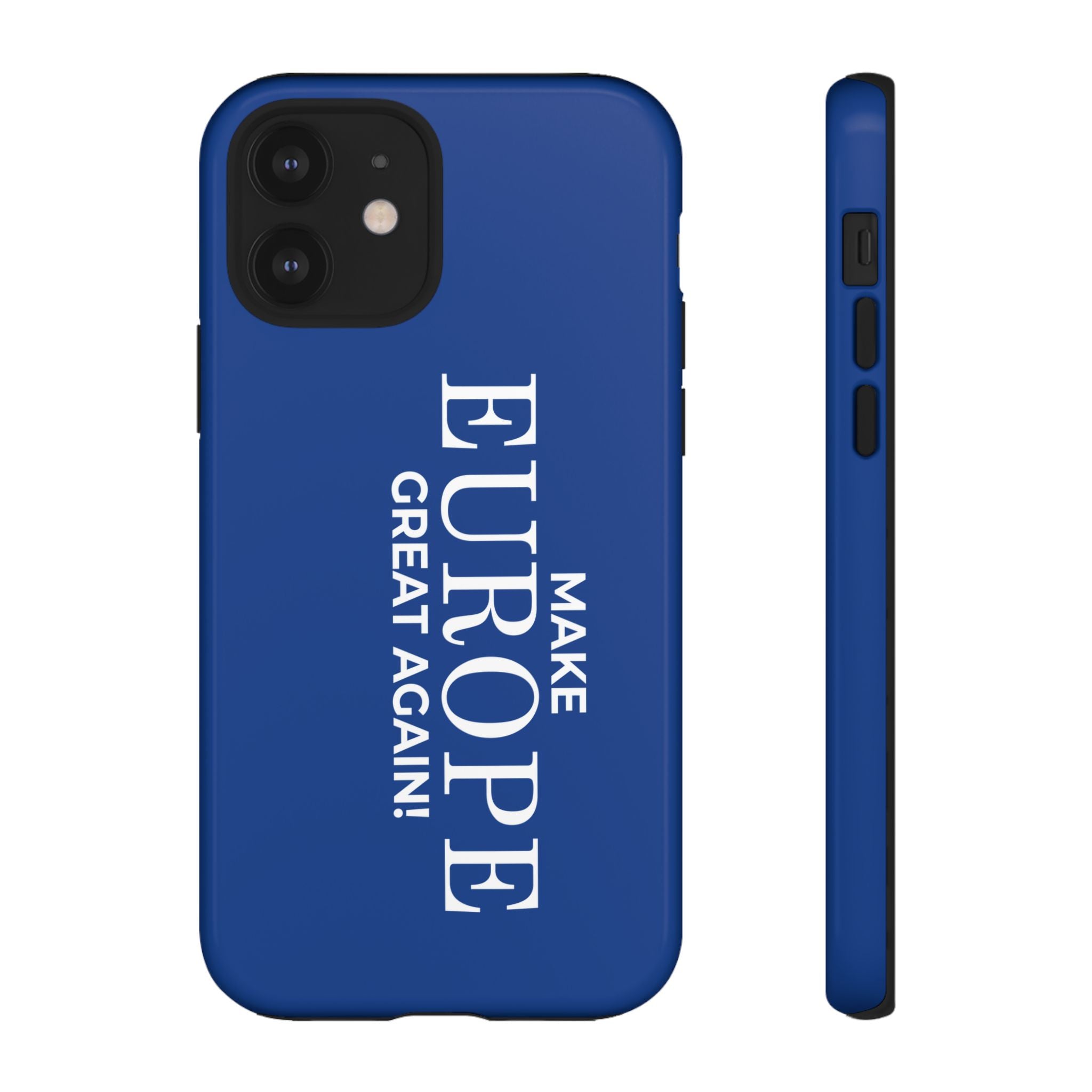 Make Europe Great Again Phone Case - Tough Cases, Custom Phone Cover, Trendy Gadget, Political Statement, European Pride Gift - Mega Movement