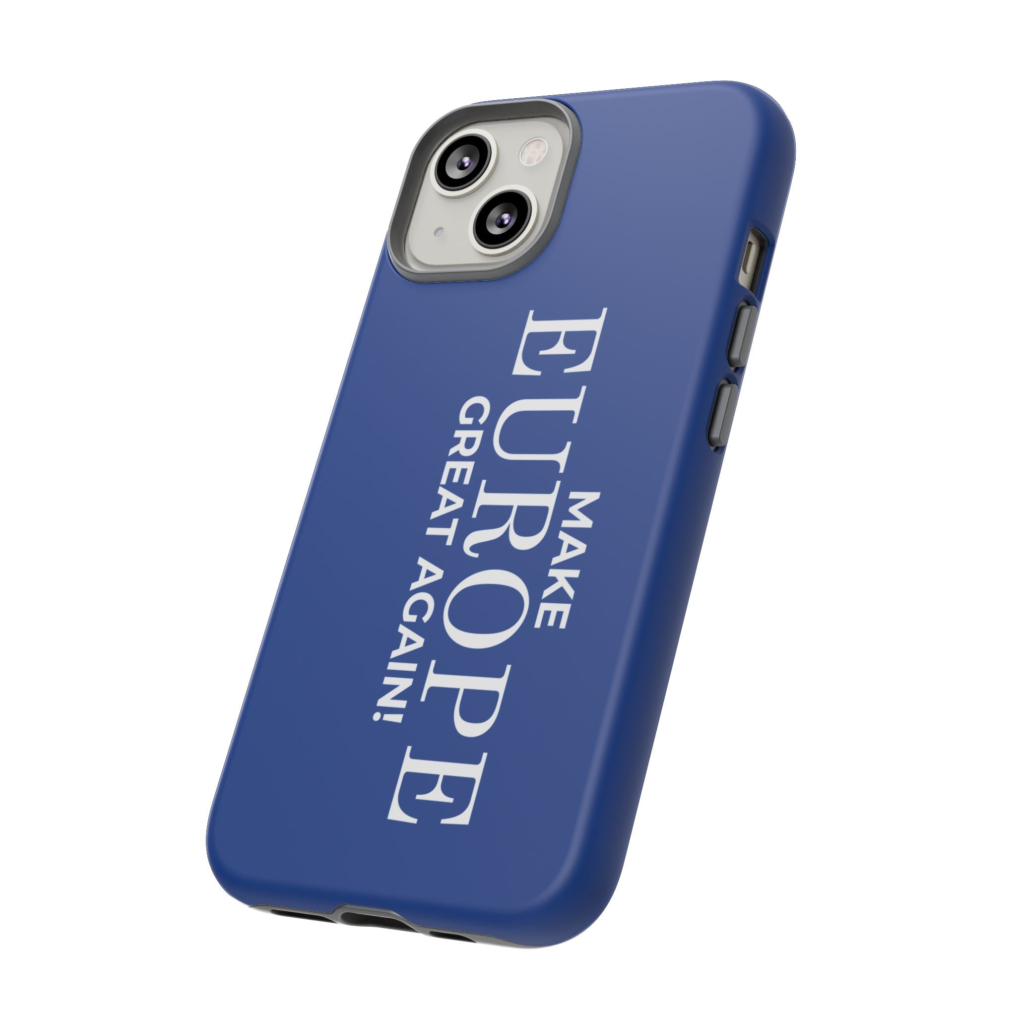 Make Europe Great Again Phone Case - Tough Cases, Custom Phone Cover, Trendy Gadget, Political Statement, European Pride Gift