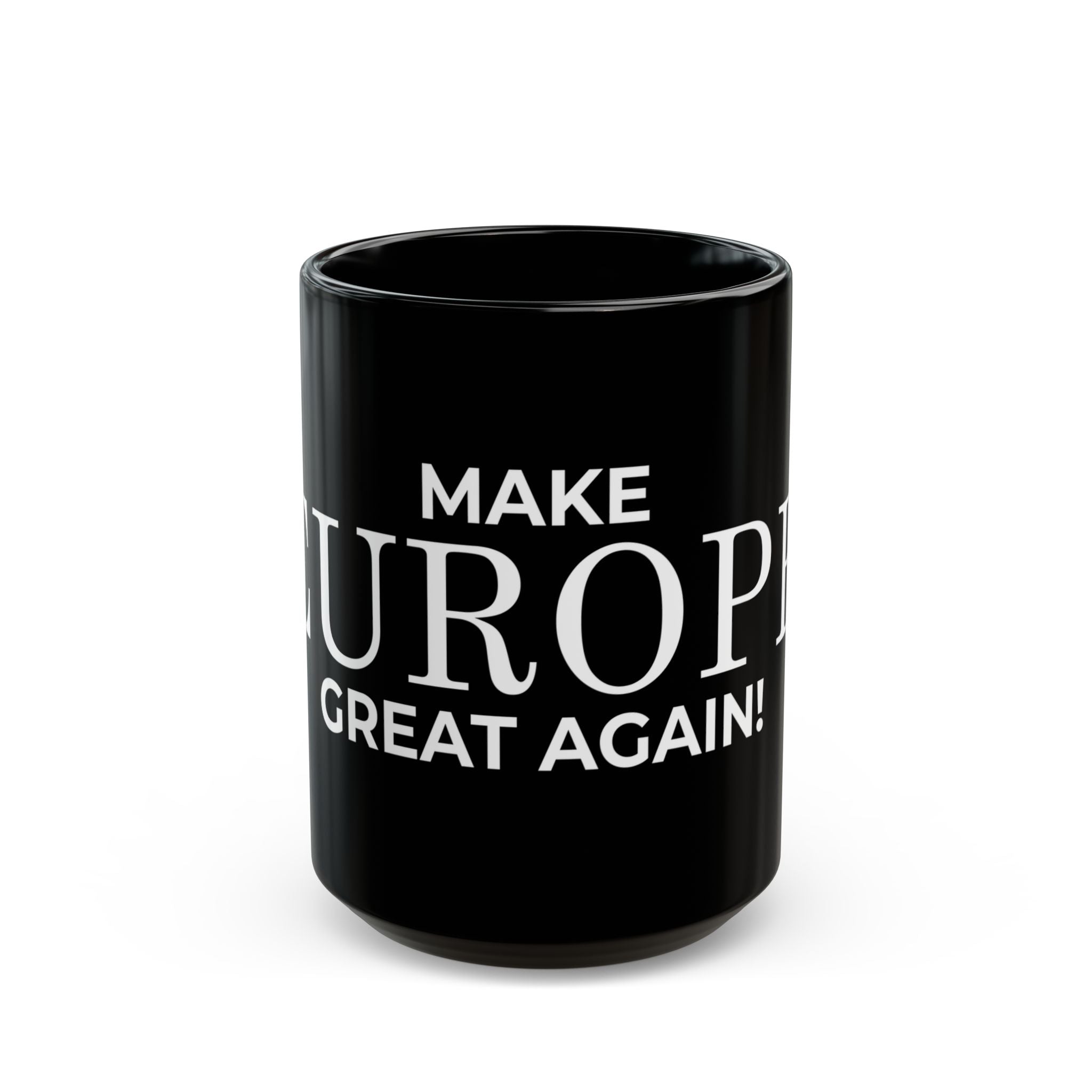 Black Mug: Make Europe Great Again! - Bold Coffee Cup for Activists, Trendy Drinkware for Home & Office, Gift for Nationalists, [...] - Mega Movement