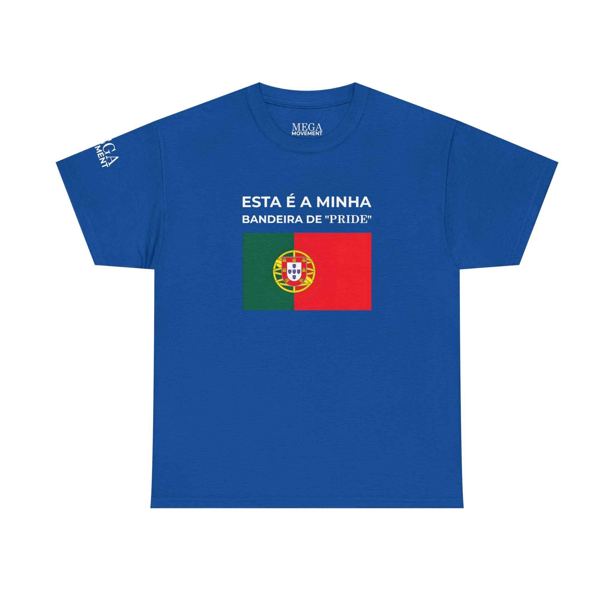 Portugal Pride Flag T‑Shirt — "Esta é a minha bandeira de 'pride'"