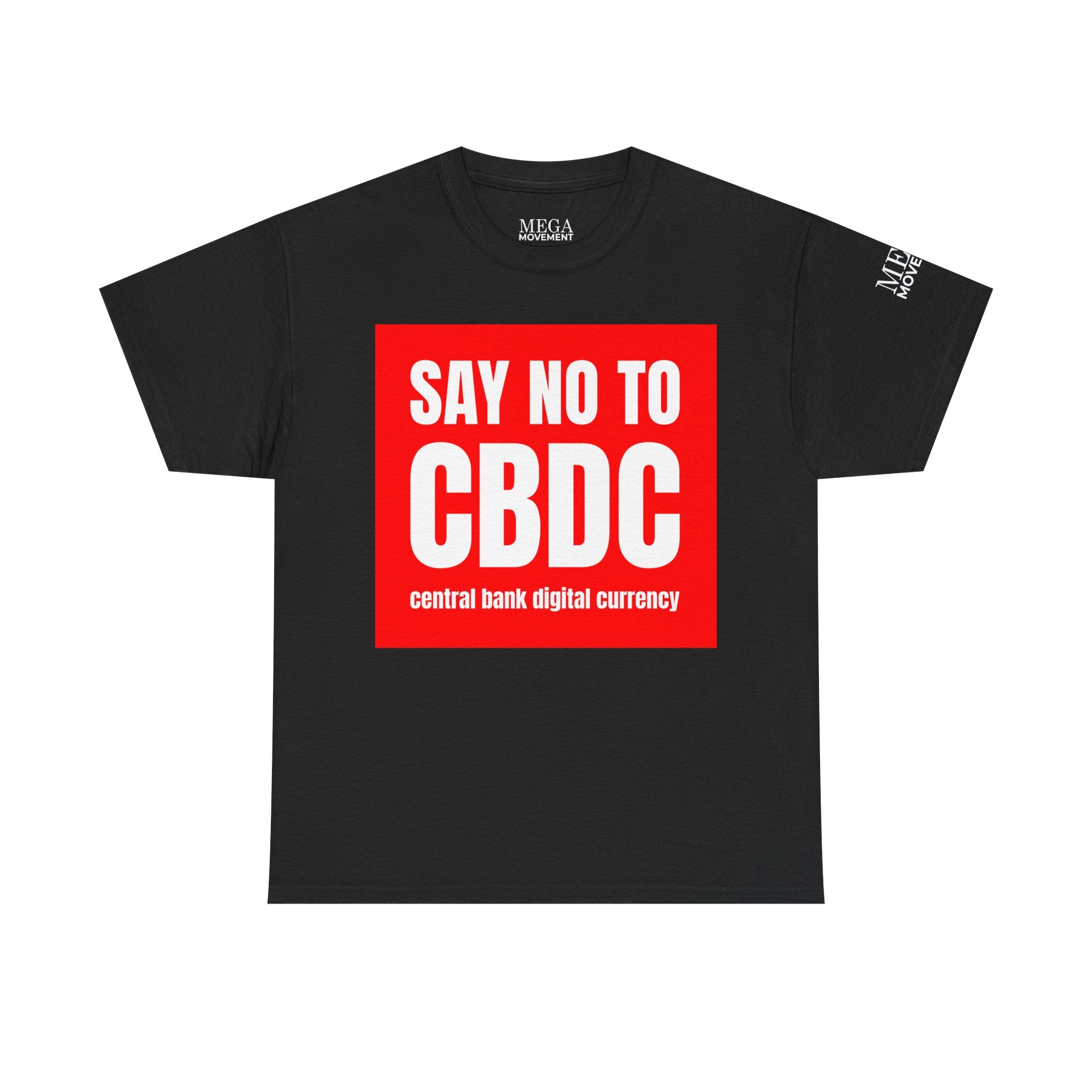 Say No to CBDC Unisex Heavy Cotton Tee | Statement Shirt, Protest Apparel, Gift for Advocates, Casual Wear, Social Commentary Tee - Mega Movement