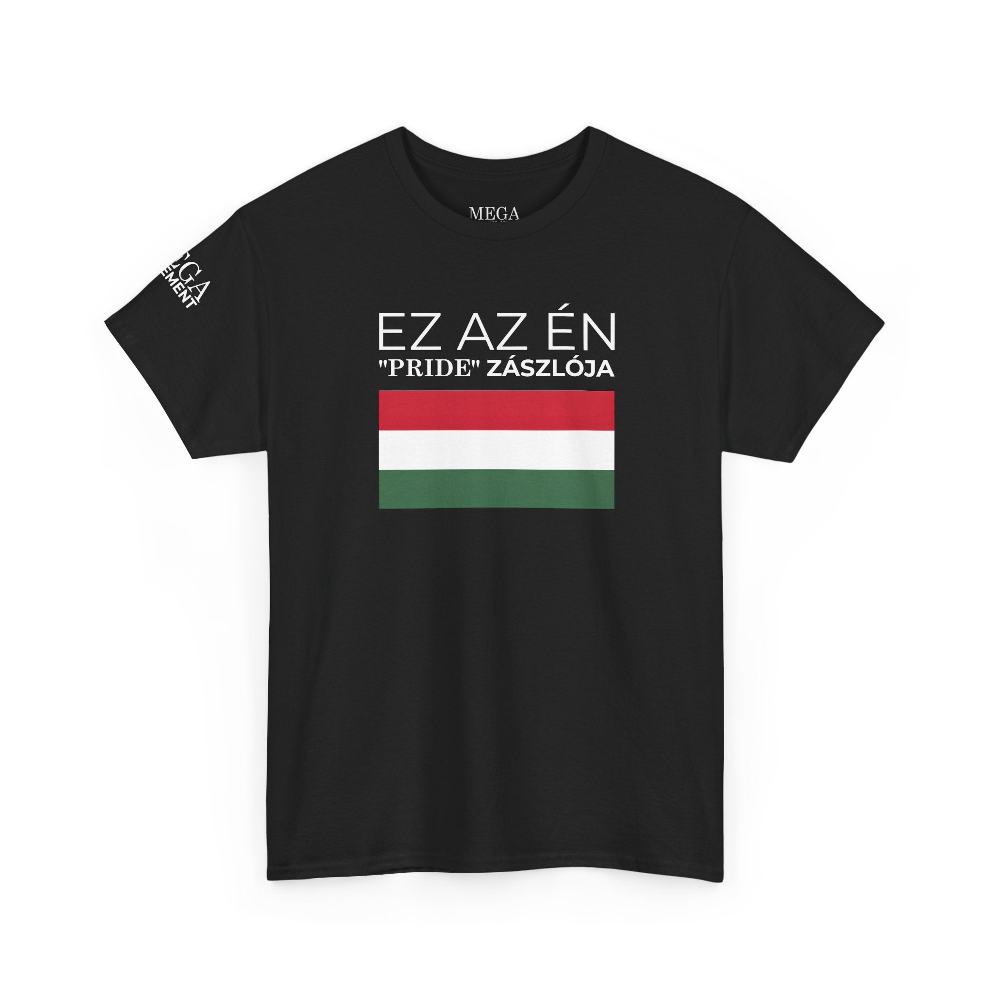 Hungarian Flag Tee ( Small Print ) — "Ez az én 'Pride' zászlója" Graphic T-Shirt
